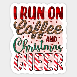 I run on coffee and Christmas cheer Sticker